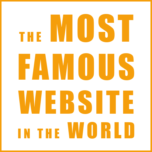 The Most Famous Website In The World